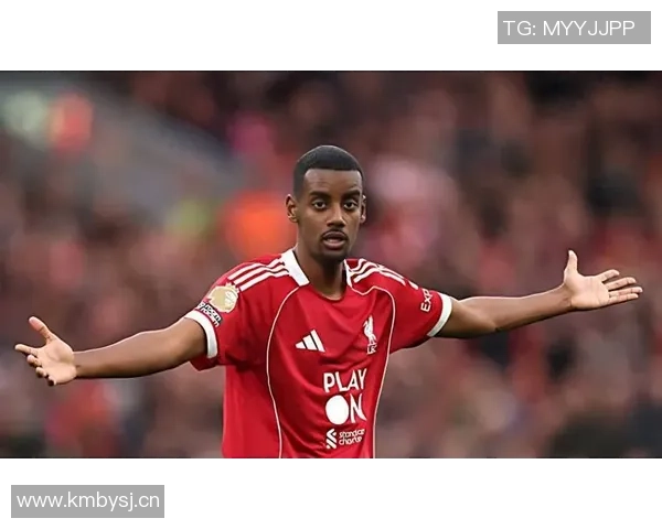 前队友称伊萨克转会时机不佳影响体能但在利物浦仍能展现实力